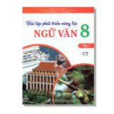 Bài Tập Phát Triển Năng Lực Ngữ Văn 8 Tập 2 (CT)
