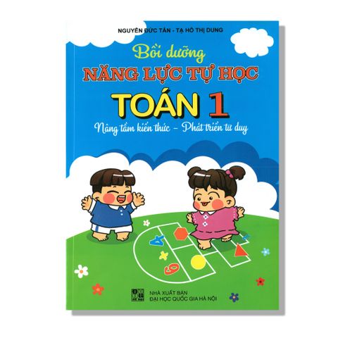 Bồi Dưỡng Năng Lực Tự Học Toán 1 - Nâng tầm kiến thức - Phát triển tư duy