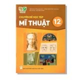 Chuyên Đề Học Tập Mĩ Thuật 12 - KNTT