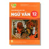 Chuyên Đề Học Tập Ngữ Văn 12 - KNTT