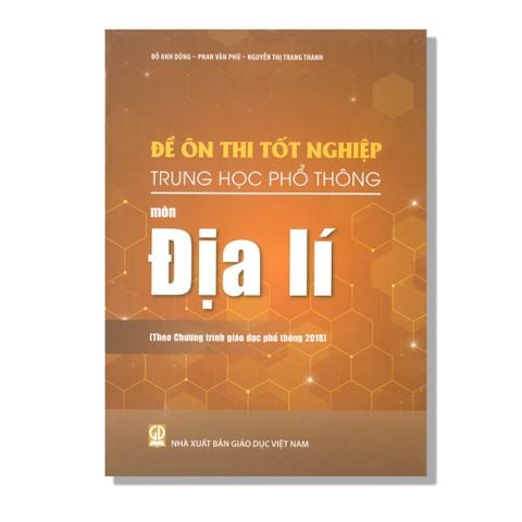 Đề Ôn Thi Tốt Nghiệp THPT môn Địa Lí (Theo Chương trình giáo dục phổ thông 2018)