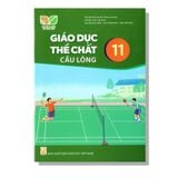 Giáo Dục Thể Chất 11 - Cầu Lông - KNTT