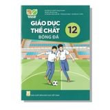 Giáo Dục Thể Chất 12 - Bóng Đá - KNTT