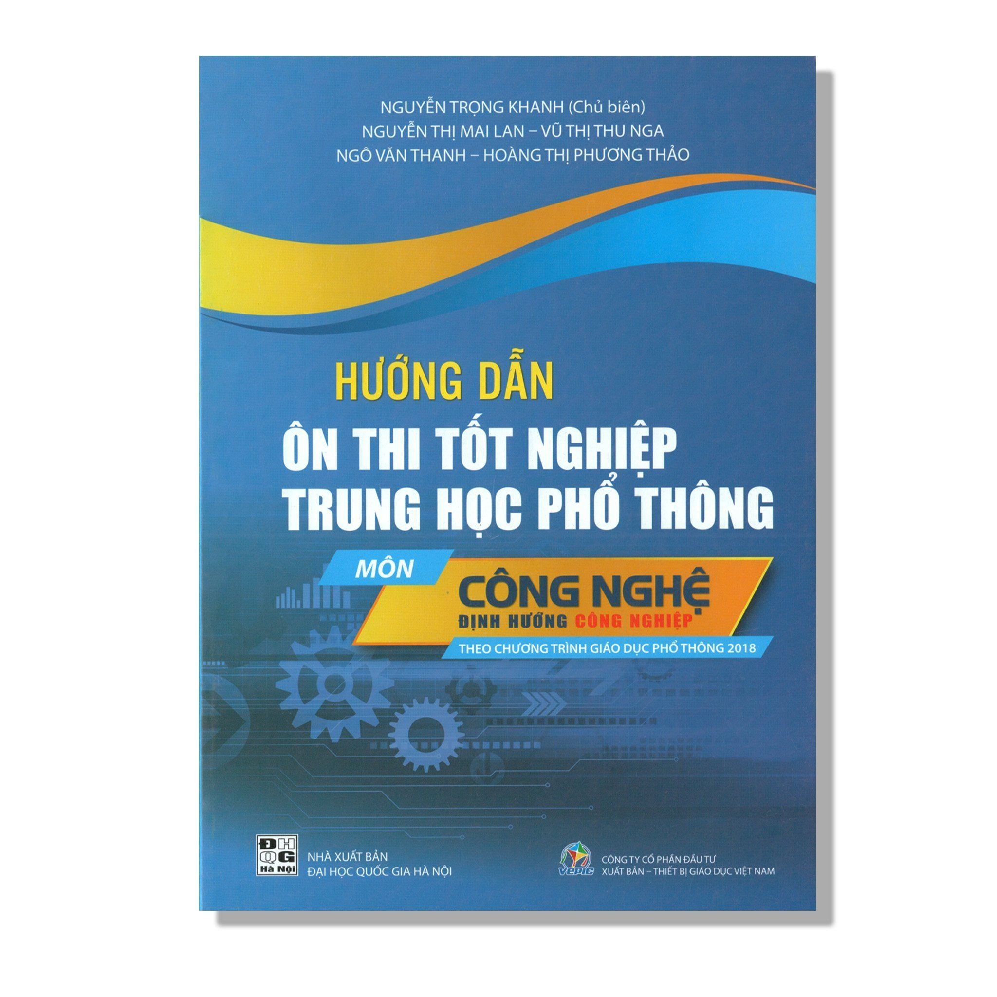 Hướng Dẫn Ôn Thi Tốt Nghiệp THPT môn Công Nghệ - Định Hướng Công Nghiệp (Theo Chương Trình Giáo Dục Phổ Thông 2018)