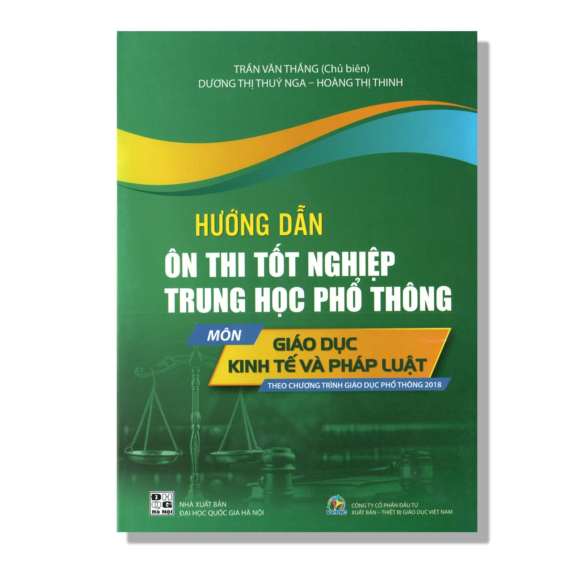 Hướng Dẫn Ôn Thi Tốt Nghiệp THPT môn Giáo Dục Kinh Tế Và Pháp Luật (Theo Chương Trình Giáo Dục Phổ Thông 2018)