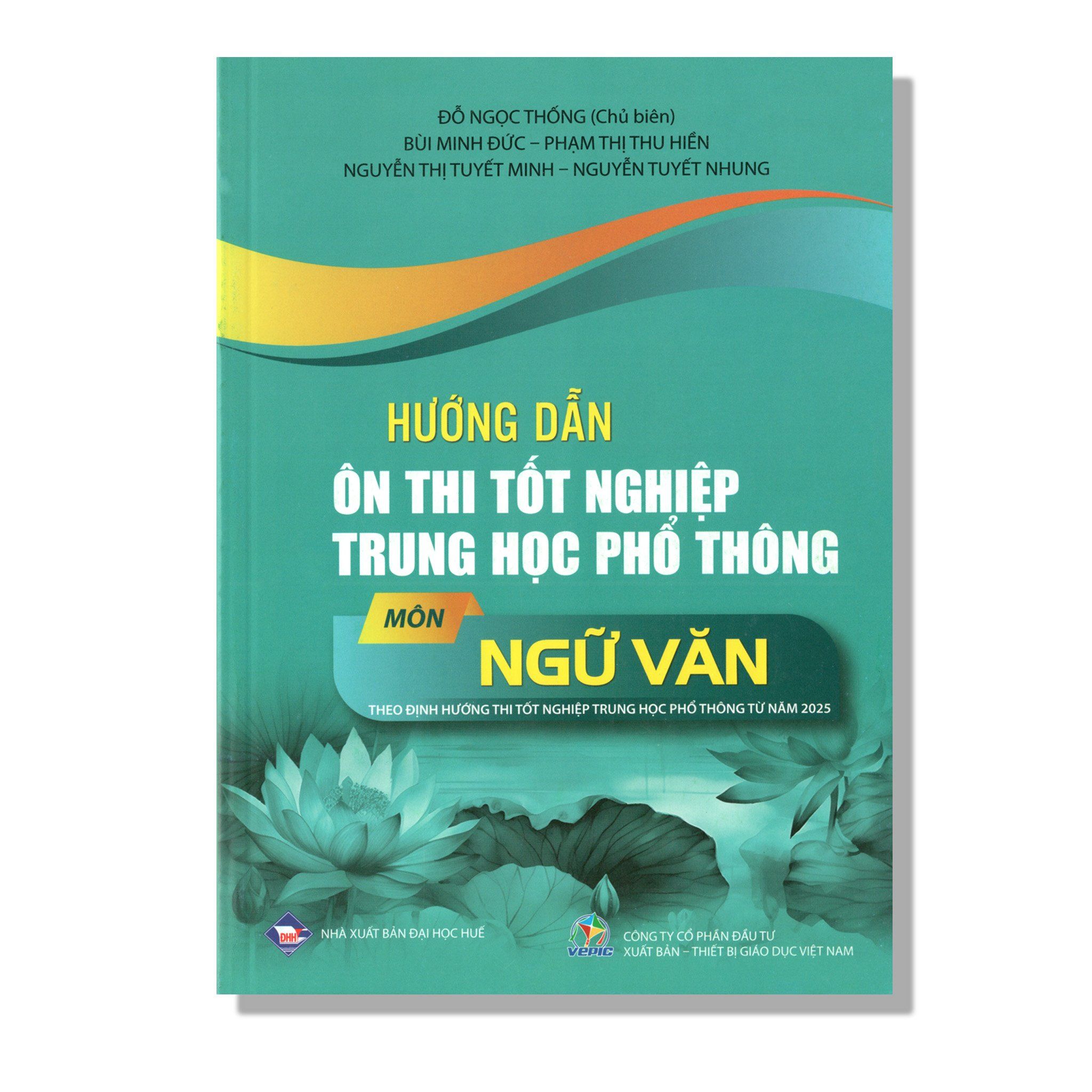 Hướng Dẫn Ôn Thi Tốt Nghiệp THPT môn Ngữ Văn (Theo Định Hướng Thi Tốt Nghiệp THPT Từ Năm 2025)