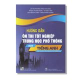 Hướng Dẫn Ôn Thi Tốt Nghiệp THPT môn Tiếng Anh (Theo Chương Trình Giáo Dục Phổ Thông 2018)