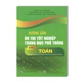 Hướng Dẫn Ôn Thi Tốt Nghiệp THPT môn Toán (Theo Định Hướng Thi Tốt Nghiệp THPT Từ Năm 2025