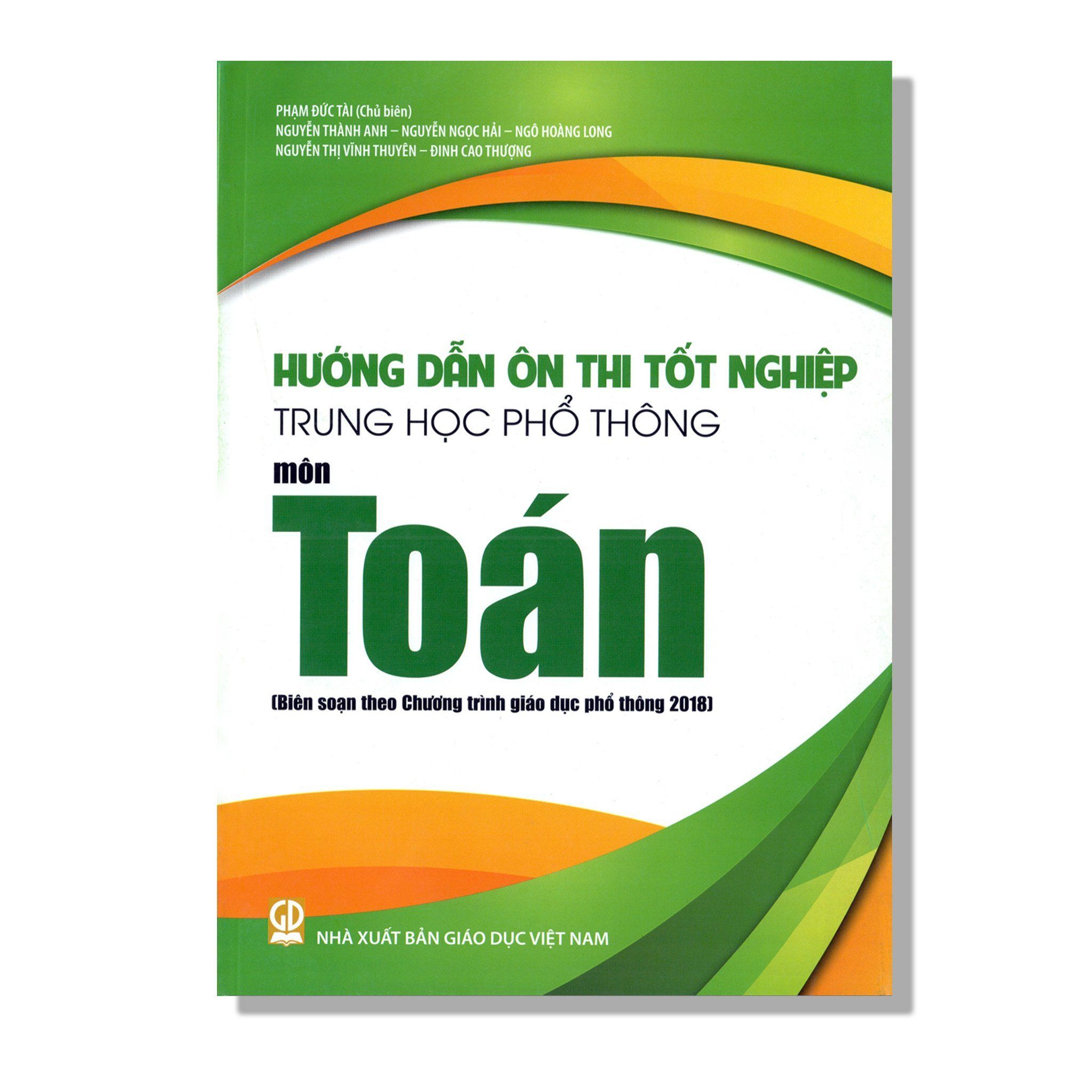 Hướng Dẫn Ôn Thi Tốt Nghiệp THPT môn Toán (Biên soạn theo Chương trình giáo dục phổ thông 2018)