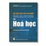 Đề Ôn Thi Tốt Nghiệp THPT môn Hoá Học (Theo Chương trình giáo dục phổ thông 2018)