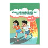 Kỹ Năng Phòng Cháy Và Chữa Cháy Cho Học Sinh Tiểu Học Lớp 1