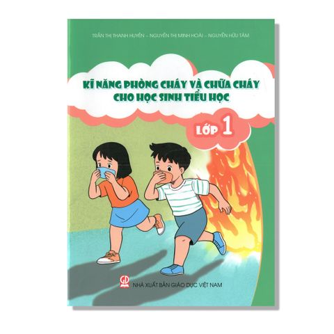 Kỹ Năng Phòng Cháy Và Chữa Cháy Cho Học Sinh Tiểu Học Lớp 1