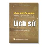 Đề Ôn Thi Tốt Nghiệp THPT môn Lịch Sử (Theo Chương trình giáo dục phổ thông 2018)