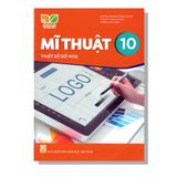 Mĩ Thuật 10 - Thiết Kế Đồ Hoạ - KNTT