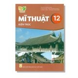 Mĩ Thuật 12 - Kiến Trúc - KNTT