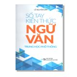 Sổ Tay Kiến Thức Ngữ Văn Trung Học Phổ Thông