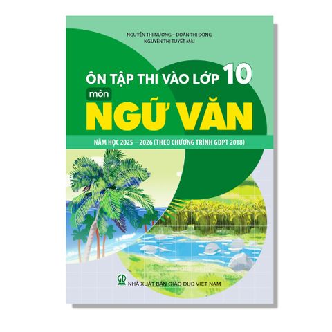 Ôn Tập Thi Vào Lớp 10 môn Ngữ Văn