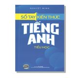 Sổ Tay Kiến Thức Tiếng Anh Tiểu Học