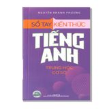 Sổ Tay Kiến Thức Tiếng Anh Trung Học Cơ Sở