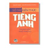 Sổ Tay Kiến Thức Tiếng Anh Trung Học Phổ Thông