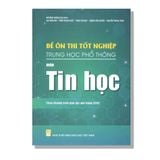 Đề Ôn Thi Tốt Nghiệp THPT môn Tin Học (Theo Chương trình giáo dục phổ thông 2018)