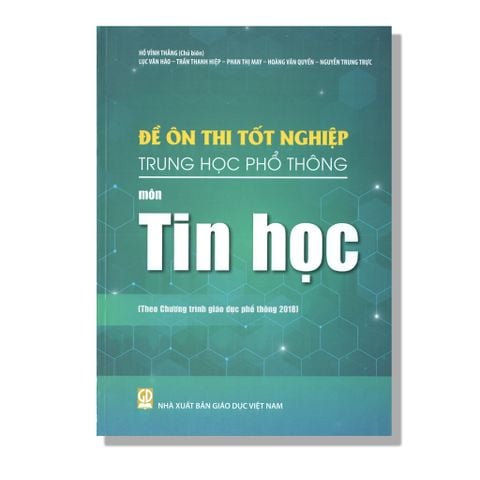 Đề Ôn Thi Tốt Nghiệp THPT môn Tin Học (Theo Chương trình giáo dục phổ thông 2018)