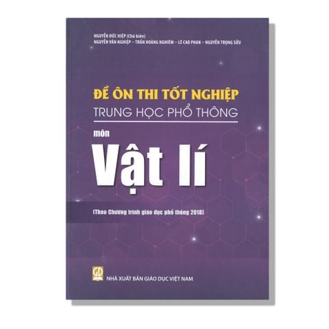 Đề Ôn Thi Tốt Nghiệp THPT môn Vật Lí (Theo Chương trình giáo dục phổ thông 2018)