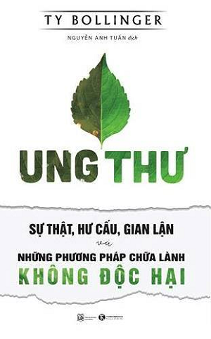  Ung thư - Sự thật, hư cấu, gian lận và những phương pháp chữa lành không độc hại TB 2025 
