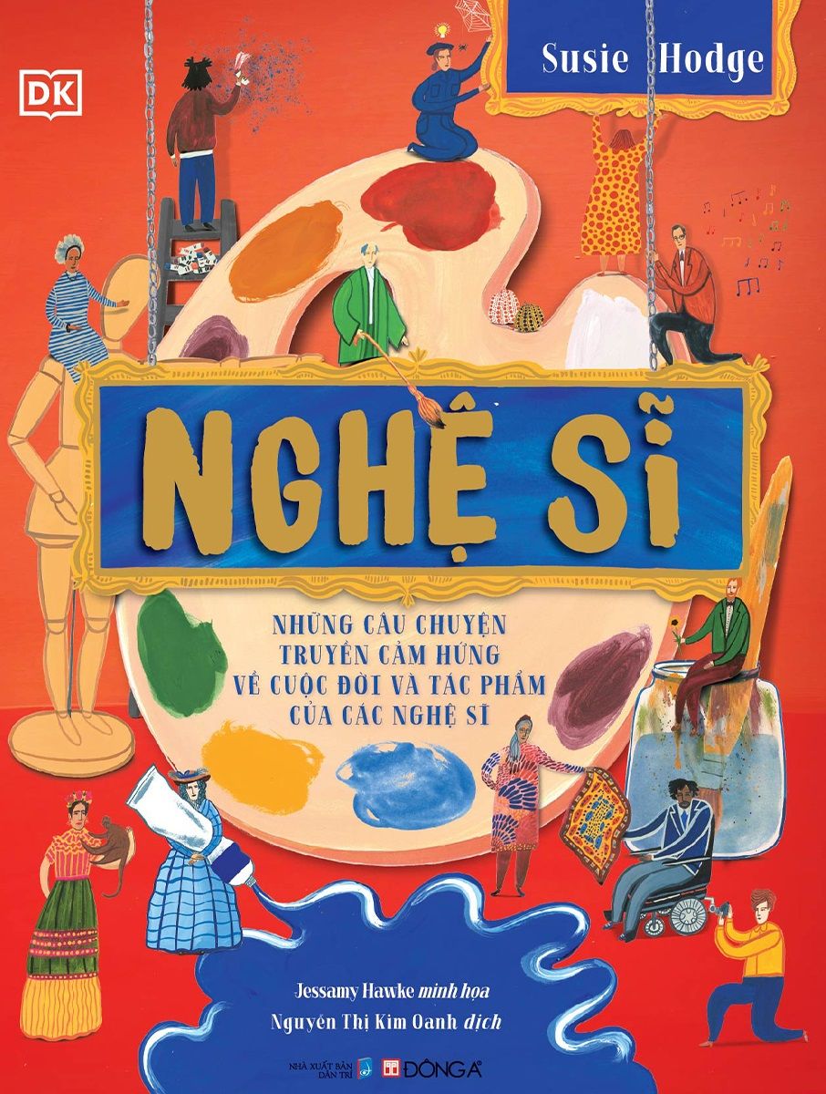  Nghệ Sĩ - Những Câu Chuyện Truyền Cảm Hứng Về Cuộc Đời Và Tác Phẩm Của Các Nghệ Sĩ 