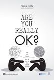  Are You Really Ok? - Để Trở Thành Bác Sĩ Tâm Lý Của Chính Mình - Debra Fileta 