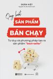  Quy luật sản phẩm bán chạy: Tư duy và phương pháp tạo ra sản phẩm "Best Seller" 