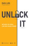  Unlock It! Mở Khóa Tài Chính, Làm Giàu Doanh Nghiệp - Dan Lok 