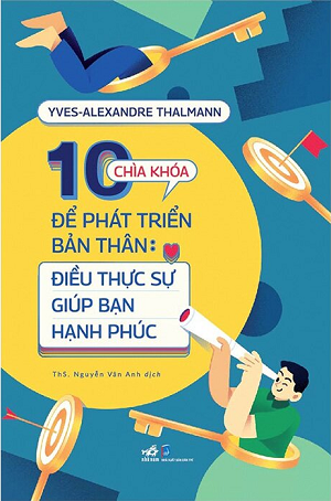  10 Chìa Khóa Để Bản Thân Phát Triển - Điều Thực Sự Giúp Bạn Hạnh Phúc 