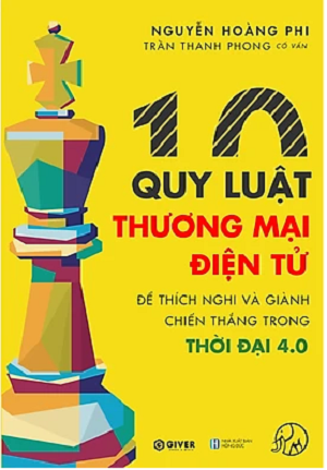  10 Quy Luật Thương Mại Điện Tử - Bộ Sách Trên Lưng Khổng Tượng - Kinh Doanh Online - Để Thích Nghi Và Giành Chiến Thắng Trong Thời Đại 4.0 