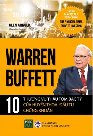  Warren Buffett - 10 Thương Vụ Thâu Tóm Bạc Tỷ Của Huyền Thoại Đầu Tư Chứng Khoán 