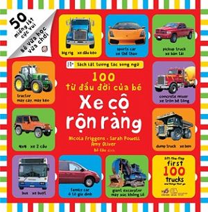  SÁCH LẬT TƯƠNG TÁC SONG NGỮ: 100 TỪ ĐẦU ĐỜI CỦA BÉ - XE CỘ RỘN RÀNG 
