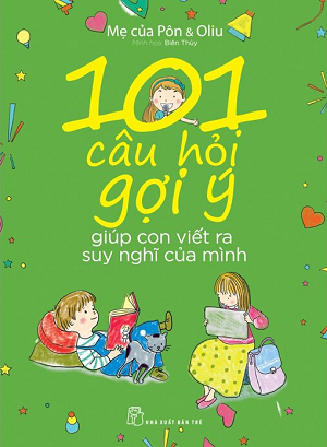  101 Câu Hỏi Gợi Ý - Giúp Con Viết Ra Suy Nghĩ Của Mình - Mẹ Của Pôn và Oliu 