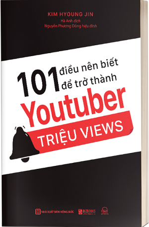  101 điều nên biết để trở thành Youtuber triệu views - Kim Hyoung Jin 