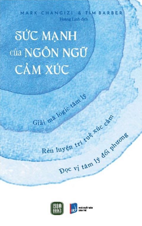  Sức Mạnh Của Ngôn Ngữ Cảm Xúc - Mark Changizi_Tim Barber 