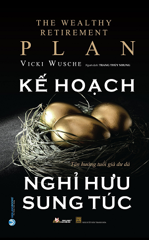  Kế Hoạch Nghỉ Hưu Sung Túc - Vicki Wusche 