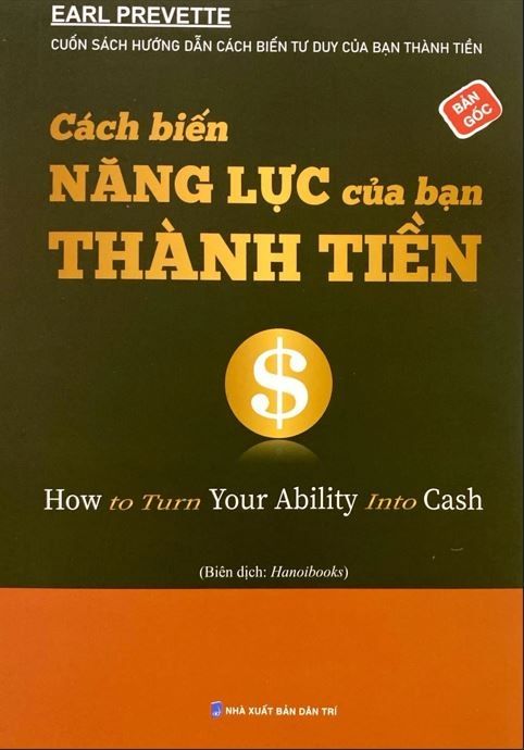  Cách Biến Năng Lực Của Bạn Thành Tiền - Earl Prrevette 