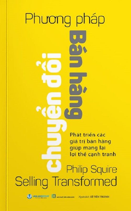  PHƯƠNG PHÁP BÁN HÀNG CHUYỂN ĐỔI - Philip Squire 