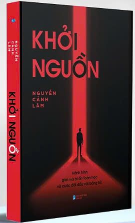  Khởi Nguồn - Hành Trình Giải Mã Bí Ẩn Toán Học Và Cuộc Đối Đầu Với Bóng Tối - Nguyễn Cảnh Lâm 