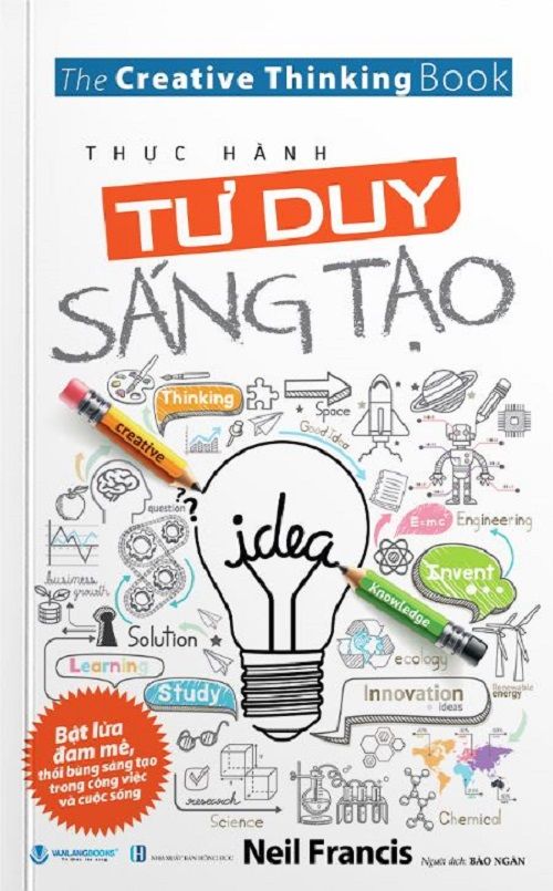  THỰC HÀNH TƯ DUY SÁNG TẠO - Neil Francis 