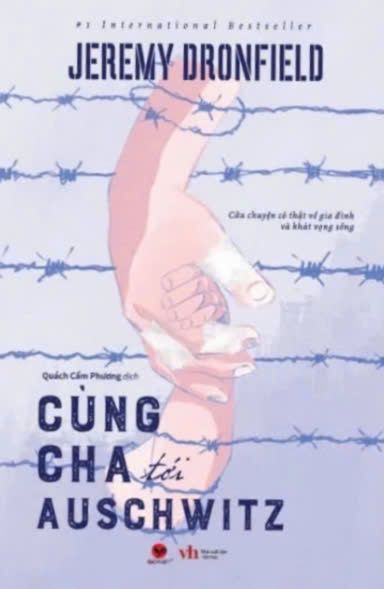  CÙNG CHA TỚI AUSCHWITZ - Jeremy Dronfield - Quách Cẩm Phương dịch 