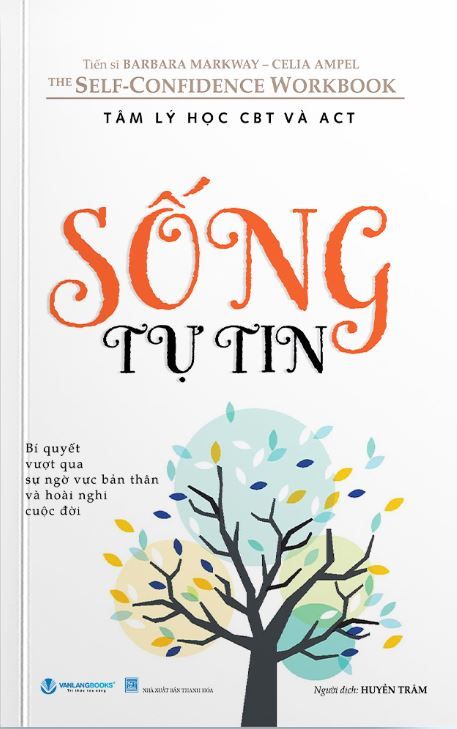  SỐNG TỰ TIN - TS Barbara Markway, Celia Ampel 