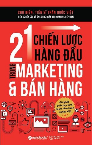  21 CHIẾN LƯỢC HÀNG ĐẦU TRONG MARKETING & BÁN HÀNG 