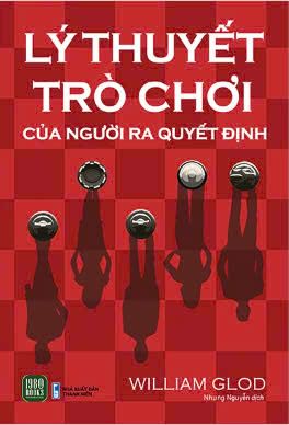  Lý Thuyết Trò Chơi Của Người Ra Quyết Định 