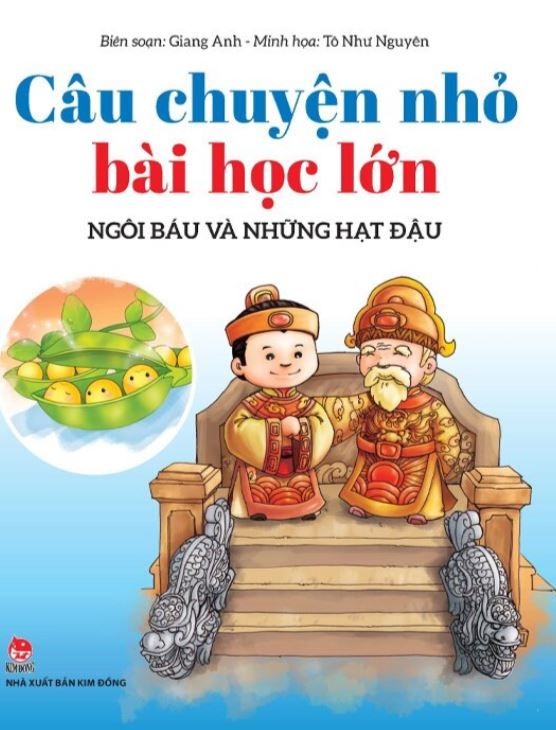  CÂU CHUYỆN NHỎ BÀI HỌC LỚN - Ngôi Báu Và Những Hạt Đậu - Giang Anh 