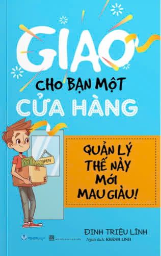  Giao cho bạn một cửa hàng quản lý thế này mới mau giàu (Tái Bản 2024) 